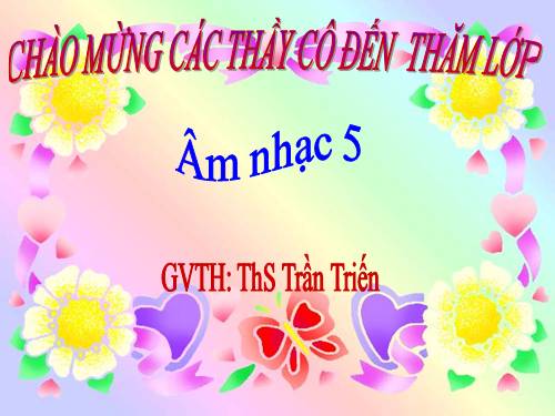 Tiết 32. Học bài hát do địa phương tự chọn