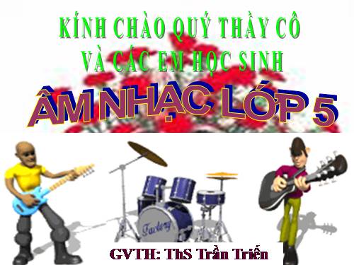 Tiết 10. OTBH: Những bông hoa những bài ca - Giới thiệu một số nhạc cụ nước ngoài