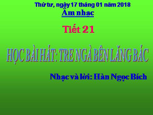 Tiết 21. HH: Tre ngà bên Lăng Bác