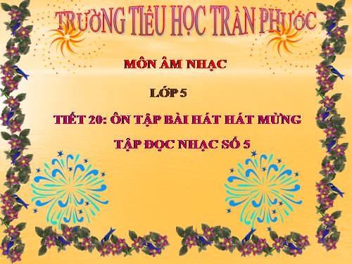 Tiết 19. HH: Hát mừng