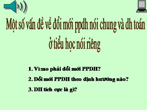 MỘT SỐ PP DẠY HỌC