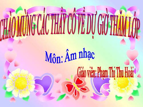 Tiết 32. Học bài hát do địa phương tự chọn