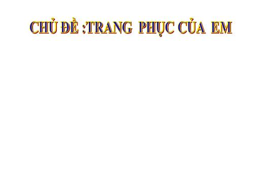 Ô CHỮ  CHỦ ĐỀ TRANG PHỤC