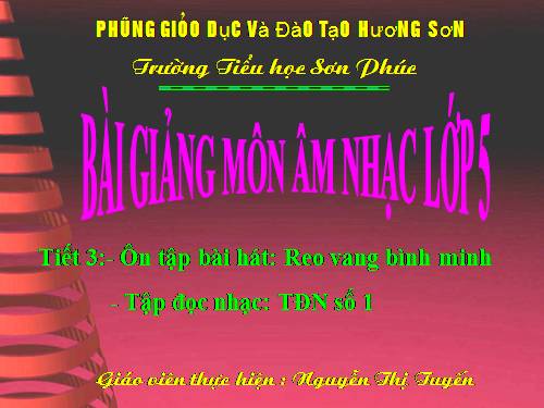 Tiết 3. OTBH: Reo vang bình minh - TĐN: TĐN số 1