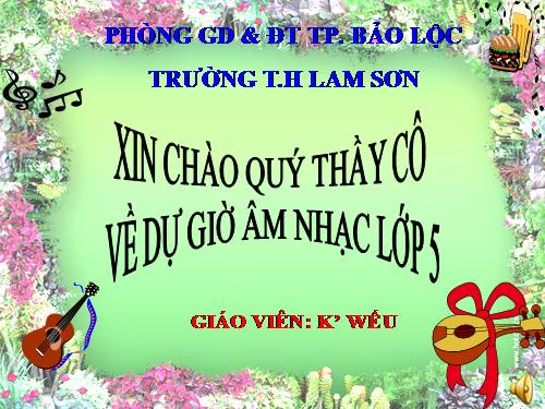 Tiết 32. Học bài hát do địa phương tự chọn