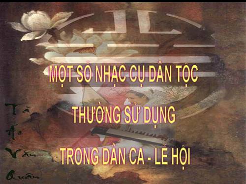 Giới thệu nhạc cụ dân tộc và một số trang phục