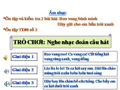 Tiết 17. Ôn tập 2 bài hát: Reo vang bình minh, Hãy giữ cho em bầu trời xanh - Ôn tập TĐN số 2