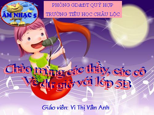 Tiết 32. Học bài hát do địa phương tự chọn