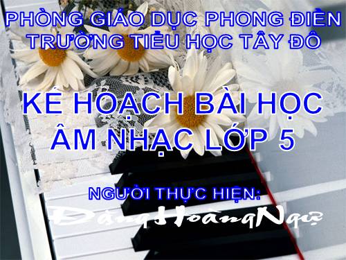 Tiết 35. Tập biểu diễn các bài hát