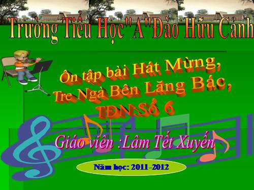 Tiết 22. OTBH: Tre ngà bên Lăng Bác - TĐN: TĐN số 6