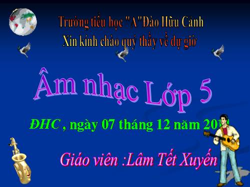 Tiết 16. Học bài hát do địa phương tự chọn