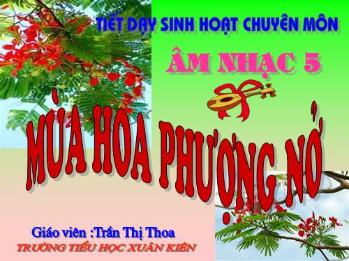 Tiết 32. Học bài hát do địa phương tự chọn