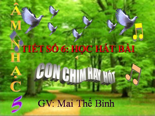 Tiết 6. HH: Con chim hay hót