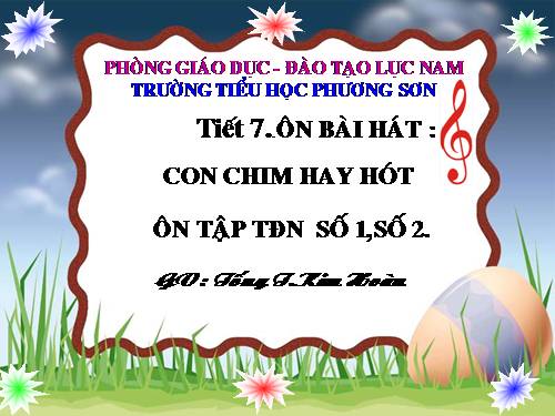 Tiết 7. OTBH: Con chim hay hót - Ôn tập TĐN số 1, số 2