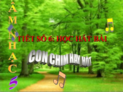 Tiết 6. HH: Con chim hay hót