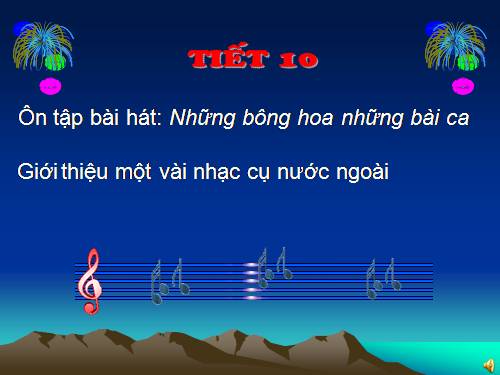 Tiết 10. OTBH: Những bông hoa những bài ca - Giới thiệu một số nhạc cụ nước ngoài