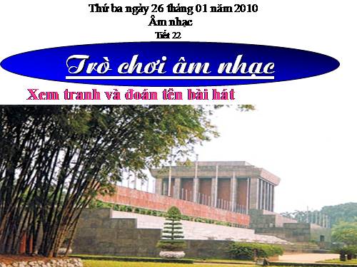 Tiết 22. OTBH: Tre ngà bên Lăng Bác - TĐN: TĐN số 6