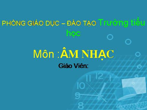 Tiết 14. Ôn tập 2 bài hát: Những bông hoa những bài ca, Ước mơ