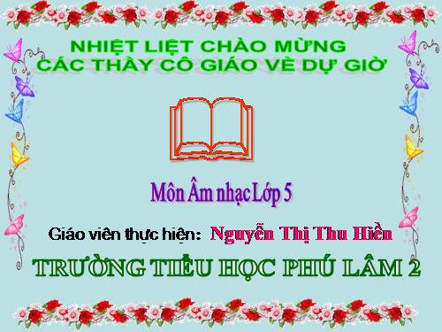 Tiết 18. Ôn tập 2 bài hát: Những bông hoa những bài ca, Ước mơ - Ôn tập TĐN số 4