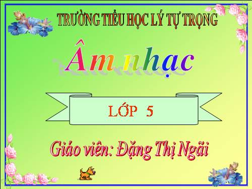 Tiết 16. Học bài hát do địa phương tự chọn