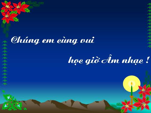 Tiết 14. Ôn tập 2 bài hát: Những bông hoa những bài ca, Ước mơ