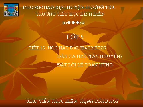 Tiết 19. HH: Hát mừng