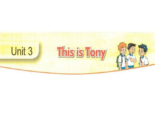 Unit 3: This is Tony