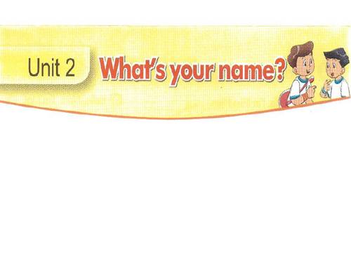 Unit 2: What is your name?