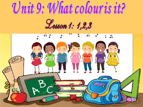 Unit 9: What colour is it?