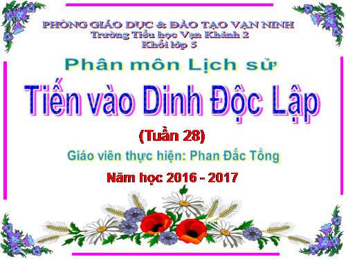 Lịch sử 5. Bài 26. Tiến vào Dinh Độc Lập