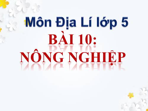 Bài 10. Nông nghiệp