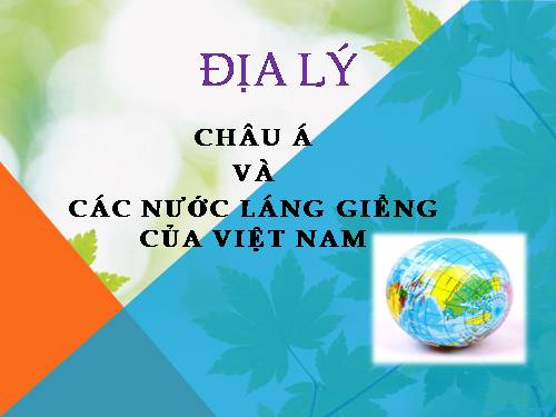 Bài 19. Các nước láng giềng của Việt Nam