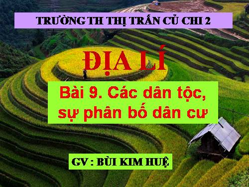 Bài 9. Các dân tộc, sự phân bố dân cư