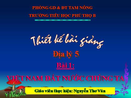 Bài 1. Việt Nam - Đất nước chúng ta