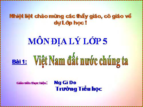 Bài 1. Việt Nam - Đất nước chúng ta