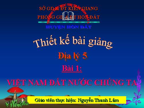 Bài 1. Việt Nam - Đất nước chúng ta