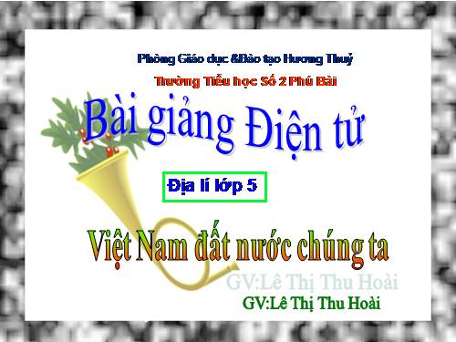 Bài 1. Việt Nam - Đất nước chúng ta