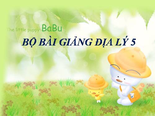 Bộ Bài Giảng Địa Lý 5 Full