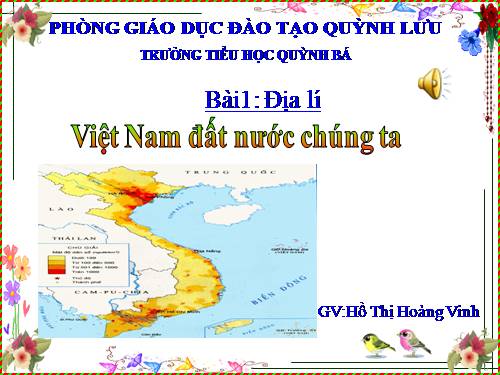 Bài 1. Việt Nam - Đất nước chúng ta