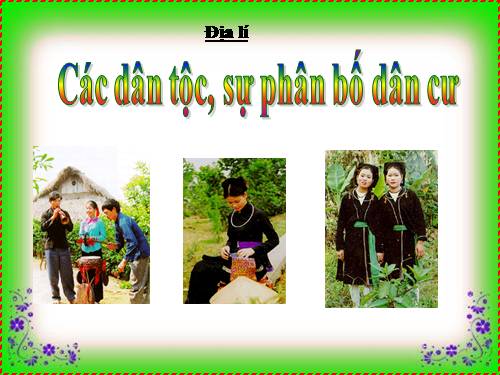 Bài 9. Các dân tộc, sự phân bố dân cư