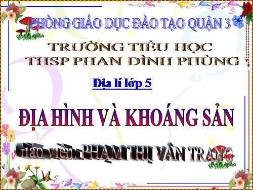 Bài 2. Địa hình và khoáng sản