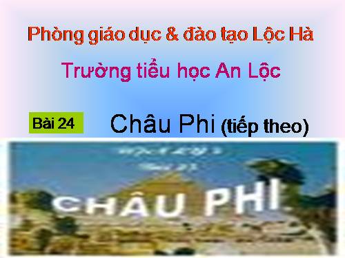 Bài 24. Châu Phi (tiếp theo)