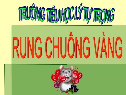 RUNG CHUÔNG VÀNG CHÀO MỪNG NGÀY NHÀ GIÁO VIỆT NAM 20/11/2010