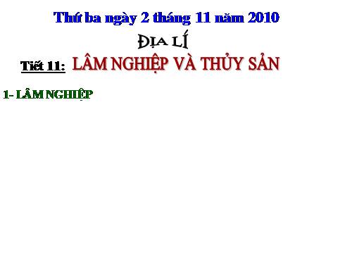 Bài 11. Lâm nghiệp và thuỷ sản