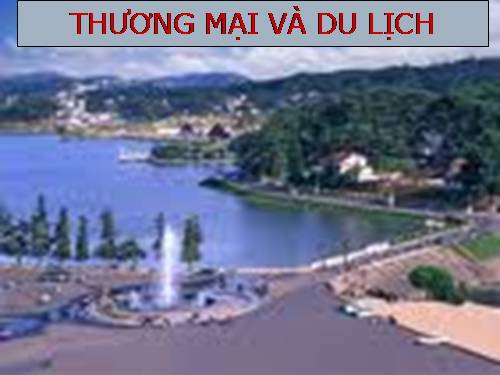 Bài 15. Thương mại và du lịch