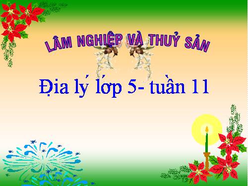 Bài 11. Lâm nghiệp và thuỷ sản