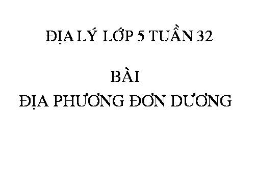 dia ly Don Duong tuan 31