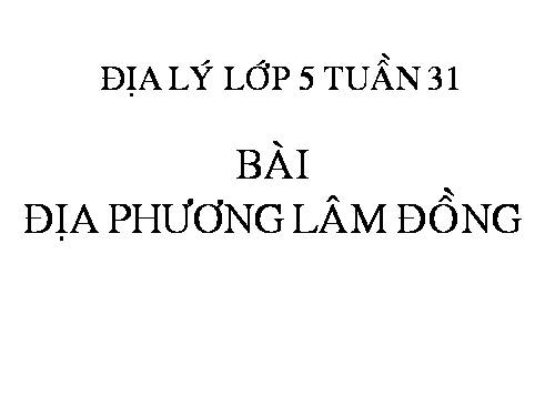 lich su dia phuong tuan 30