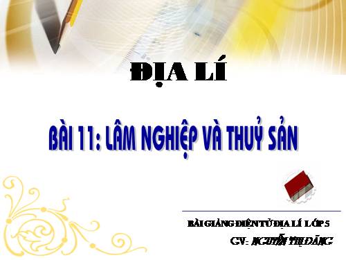 Bài 11. Lâm nghiệp và thuỷ sản