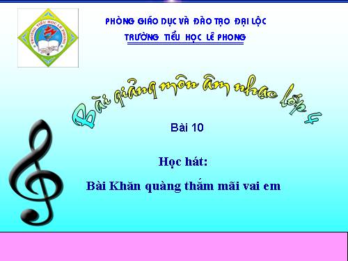 Tiết 10. HH: Khăn quàng thắm mãi vai em